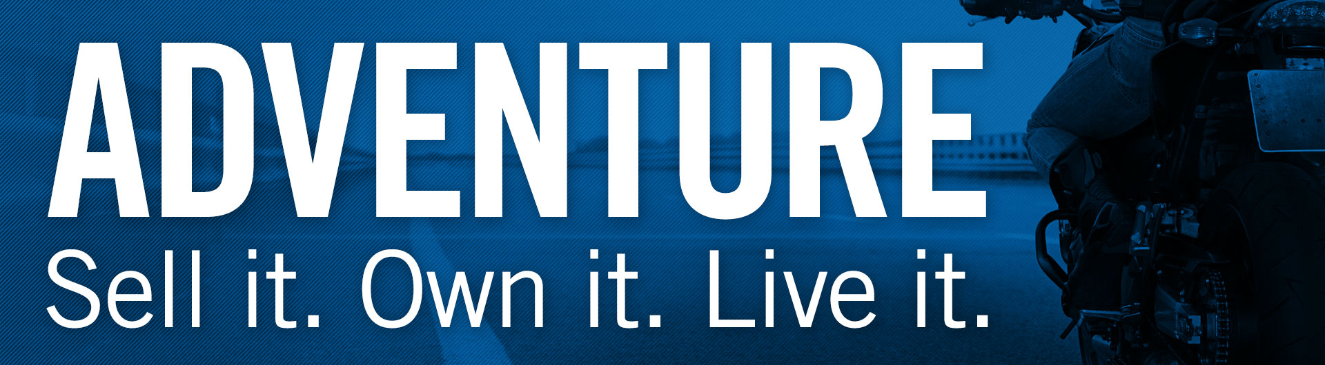 Adventure: Sell it. Own it. Live it.